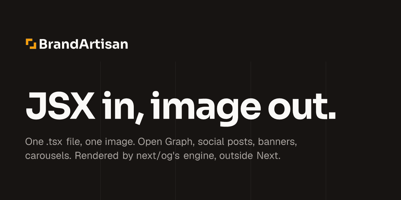 BrandArtisan: JSX in, image out